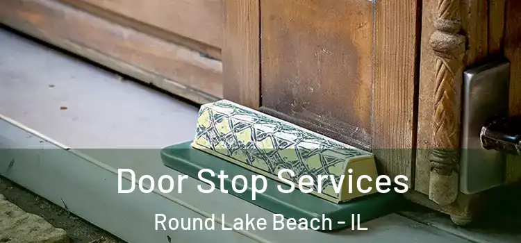 Door Stop Services Round Lake Beach - IL