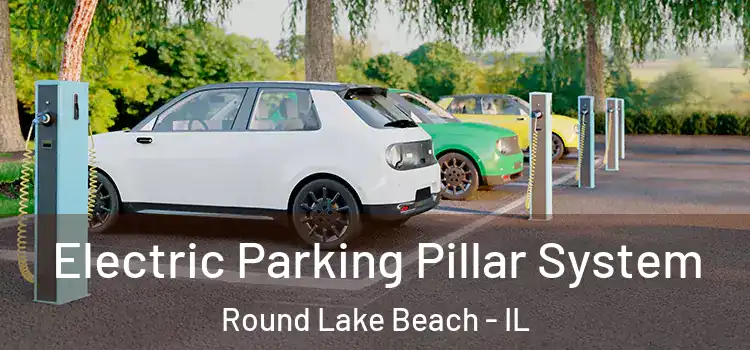  Electric Parking Pillar System Round Lake Beach - IL