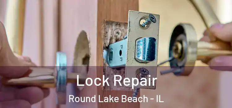 Lock Repair Round Lake Beach - IL