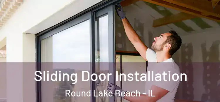 Sliding Door Installation Round Lake Beach - IL