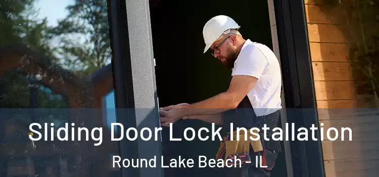 Sliding Door Lock Installation Round Lake Beach - IL