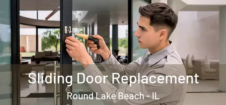 Sliding Door Replacement Round Lake Beach - IL