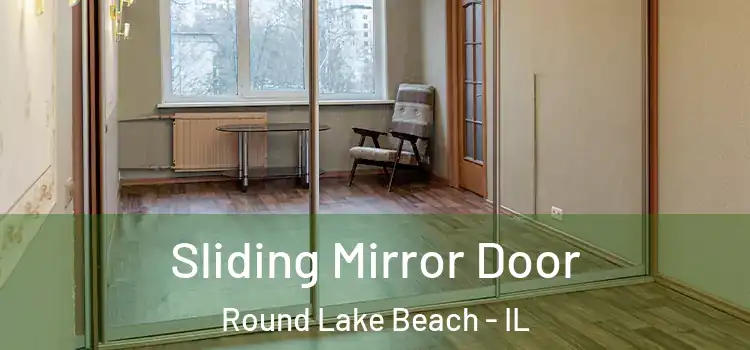  Sliding Mirror Door Round Lake Beach - IL