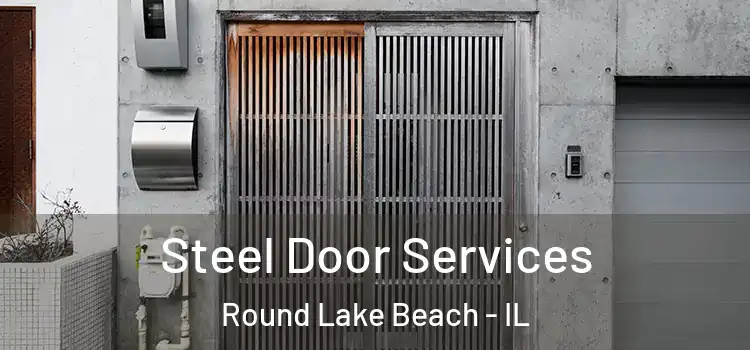Steel Door Services Round Lake Beach - IL