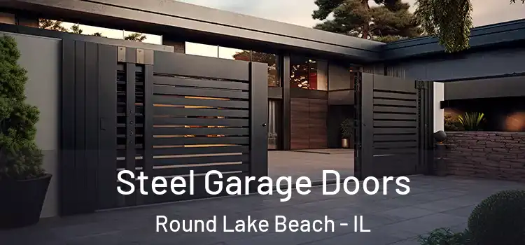 Steel Garage Doors Round Lake Beach - IL