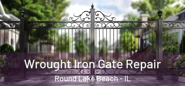 Wrought Iron Gate Repair Round Lake Beach - IL